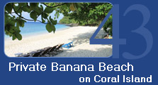 Private Banana Beach on Coral Island